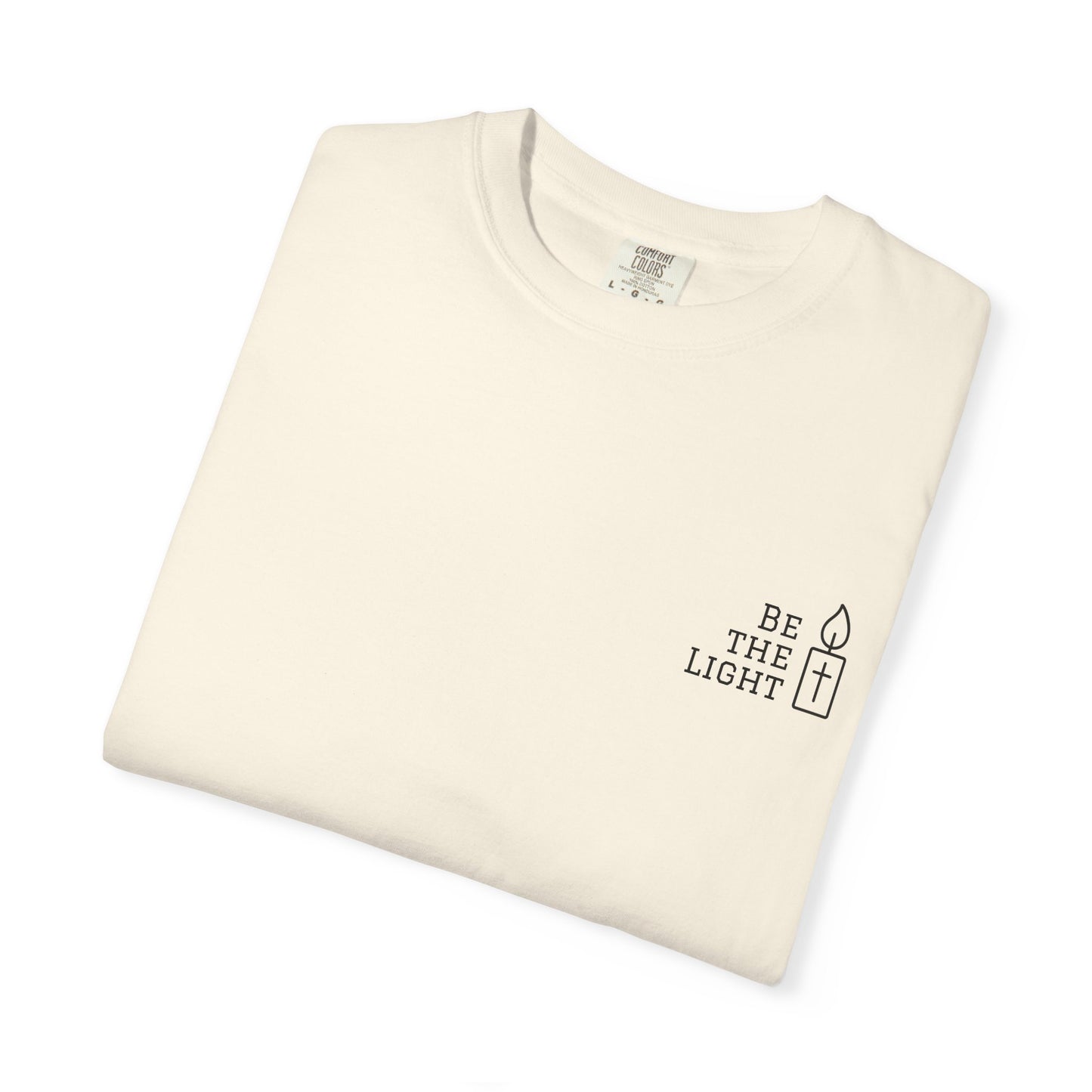 "Be The Light" Unisex Garment-Dyed T-shirt